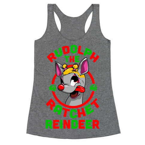 Rudolph the Ratchet Reindeer Racerback Tank Top