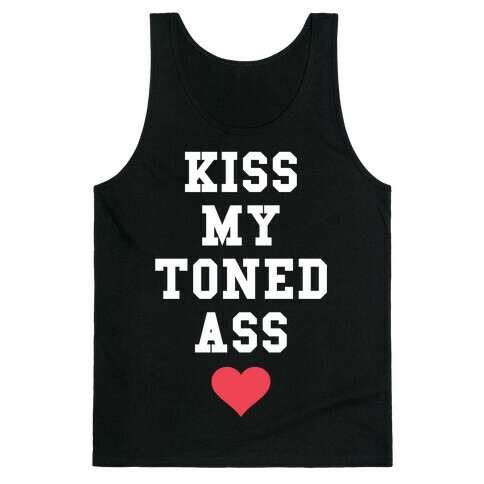 Kiss My Toned Ass Tank Top