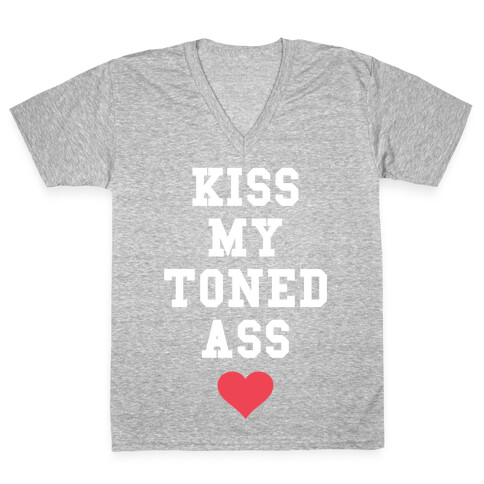 Kiss My Toned Ass V-Neck Tee Shirt