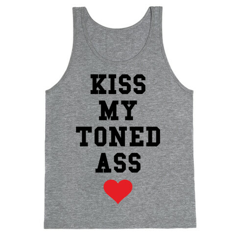 Kiss My Toned Ass Tank Top