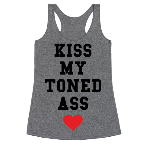 Kiss My Toned Ass Racerback Tank Top