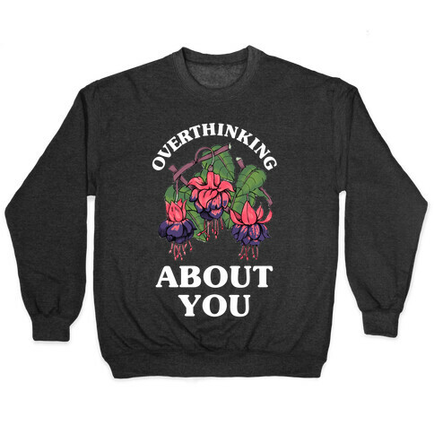 Overthinking About You Pullover