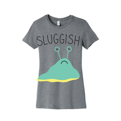 Sluggish Womens T-Shirt