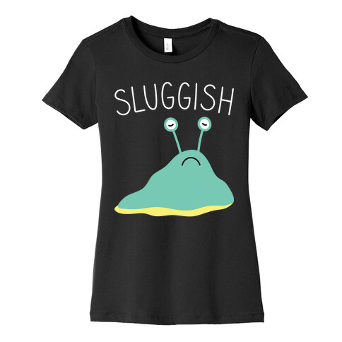 Sluggish Womens T-Shirt