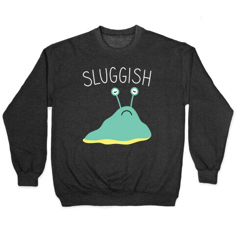 Sluggish Pullover