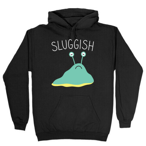 Sluggish Hooded Sweatshirt
