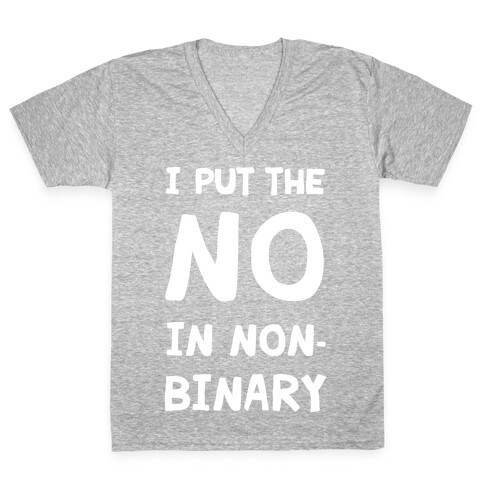I Put The No In Non-Binary V-Neck Tee Shirt