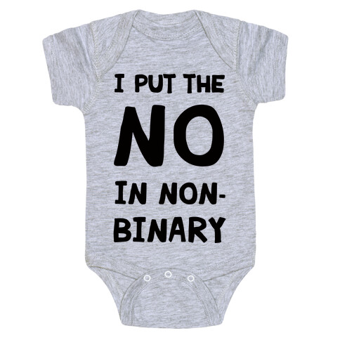 I Put The No In Non-Binary Baby One-Piece