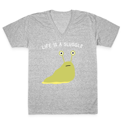 Life Is A Sluggle V-Neck Tee Shirt