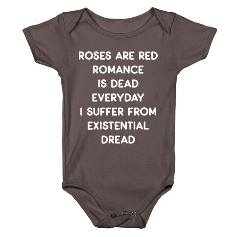 Rose Are Red, Romance Is Dead, Everyday I Suffer From Existential Dread Baby One-Piece