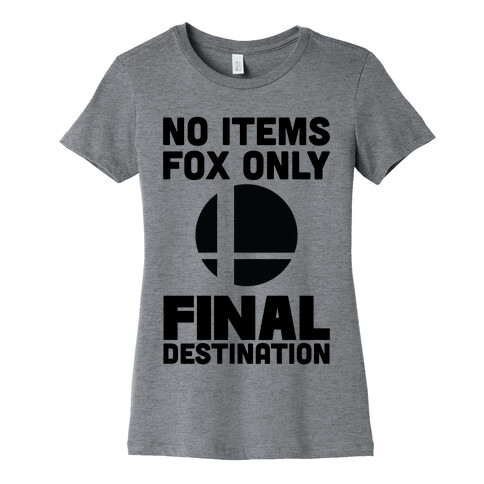 No Items, Fox Only, Final Destination Womens T-Shirt