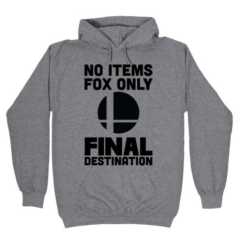 No Items, Fox Only, Final Destination Hooded Sweatshirt