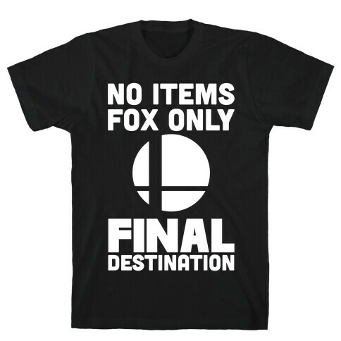 No Items, Fox Only, Final Destination  T-Shirt