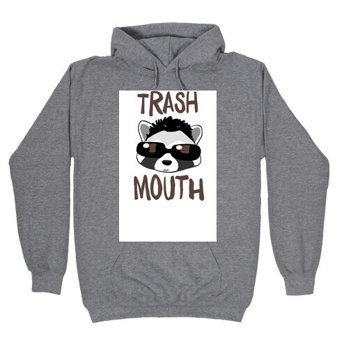 Trash Mouth Hooded Sweatshirt