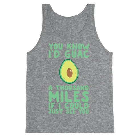 I'd Guac a Thousand Miles Tank Top