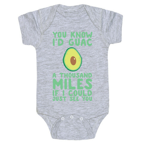 I'd Guac a Thousand Miles Baby One-Piece
