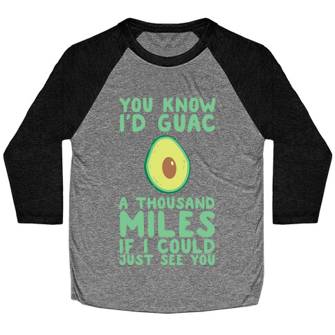 I'd Guac a Thousand Miles Baseball Tee