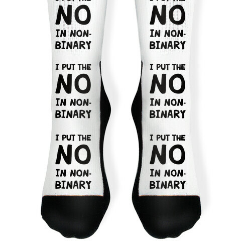 I Put The No In Non-binary Sock