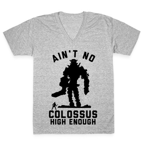 Ain't No Colossus High Enough V-Neck Tee Shirt