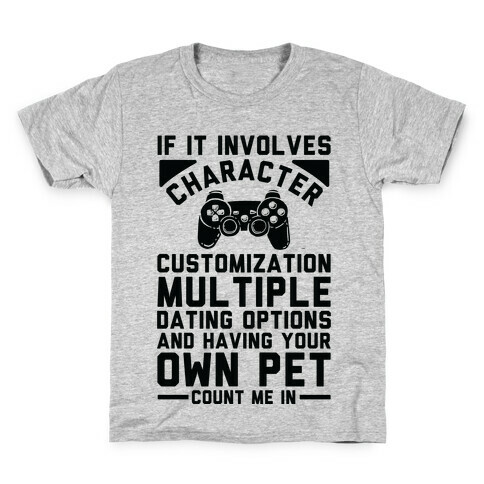 If It Involves Character Customization Kids T-Shirt