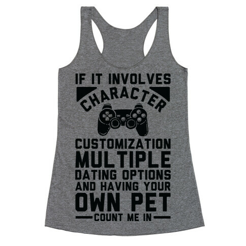 If It Involves Character Customization Racerback Tank Top