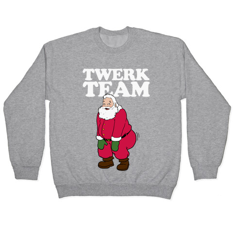 Twerk Team Santa Pullover