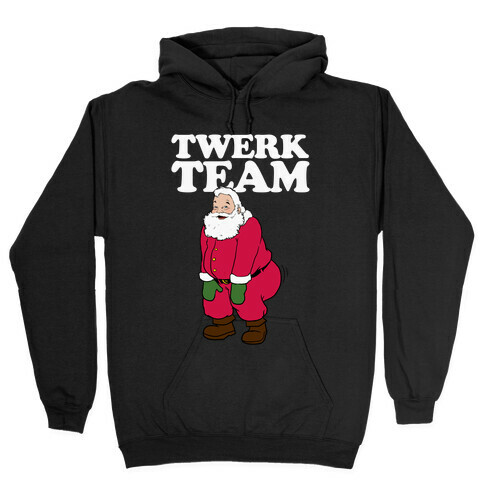 Twerk Team Santa Hooded Sweatshirt