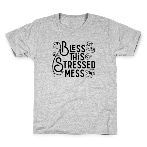 Bless This Stressed Mess Kids T-Shirt