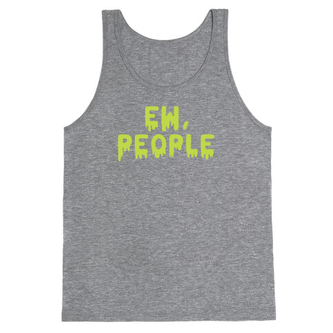 Ew, People Tank Top