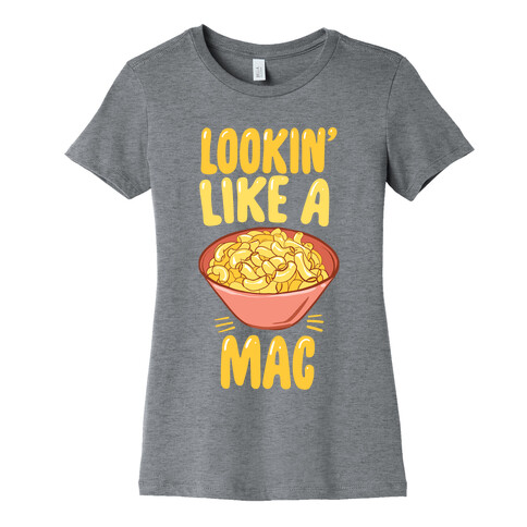 Lookin' Like a Mac Womens T-Shirt