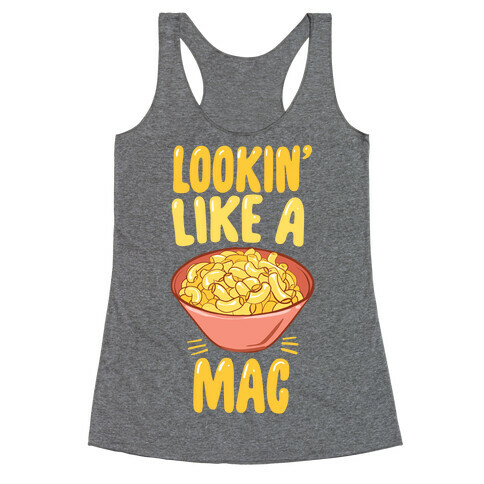 Lookin' Like a Mac Racerback Tank Top