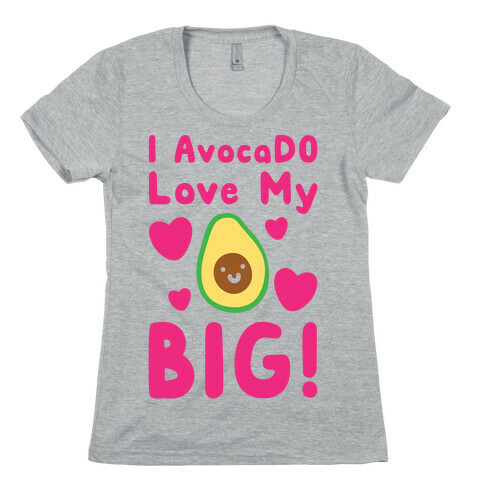 I Avocado Love My Big White Print Womens T-Shirt