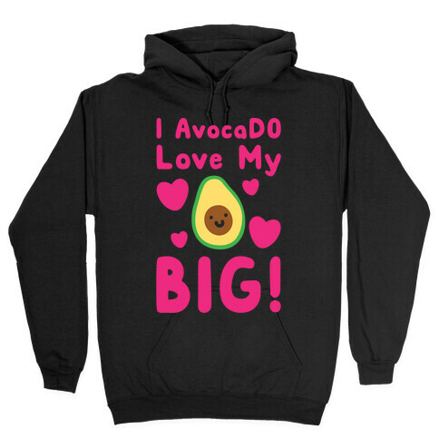 I Avocado Love My Big White Print Hooded Sweatshirt
