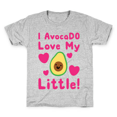 I Avocado Love My Little  Kids T-Shirt