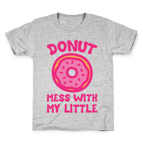 Donut Mess With My Little White Print Kids T-Shirt
