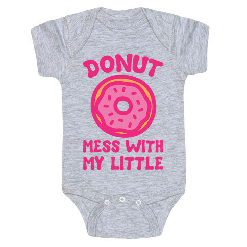 Donut Mess With My Little White Print Baby One-Piece