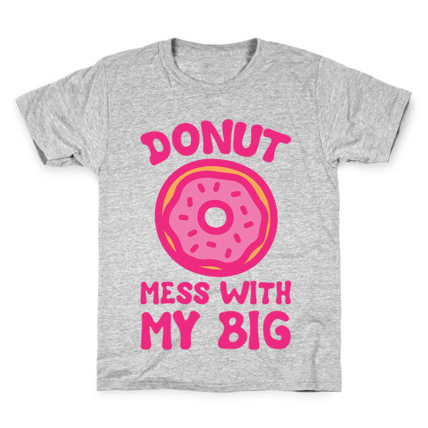 Donut Mess With My Big Kids T-Shirt