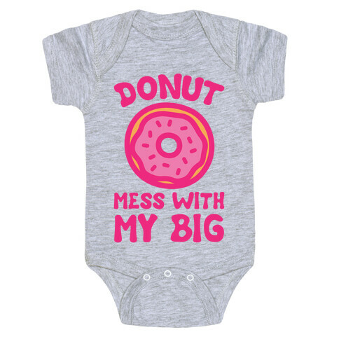 Donut Mess With My Big White Print Baby One-Piece