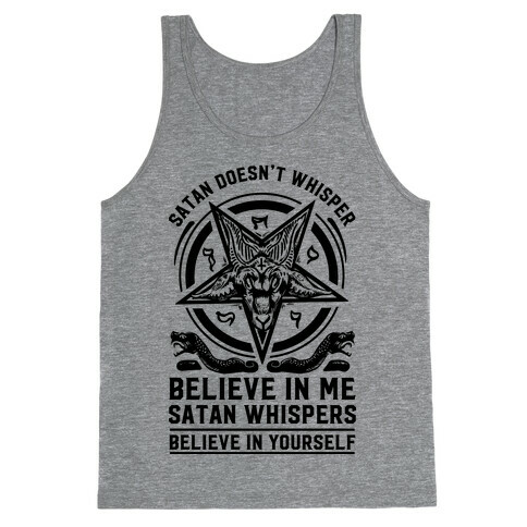 Satan Doesn't Whisper Tank Top