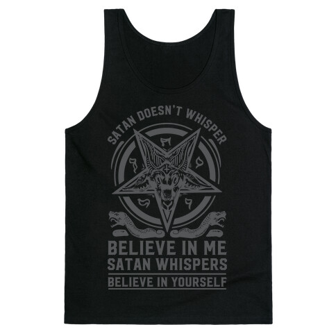 Satan Doesn't Whisper Tank Top