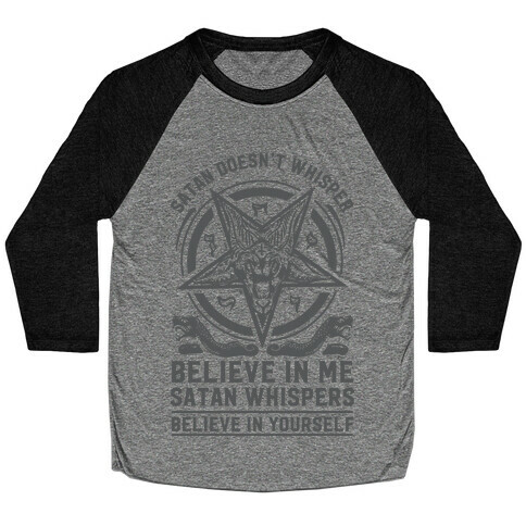 Satan Doesn't Whisper Baseball Tee