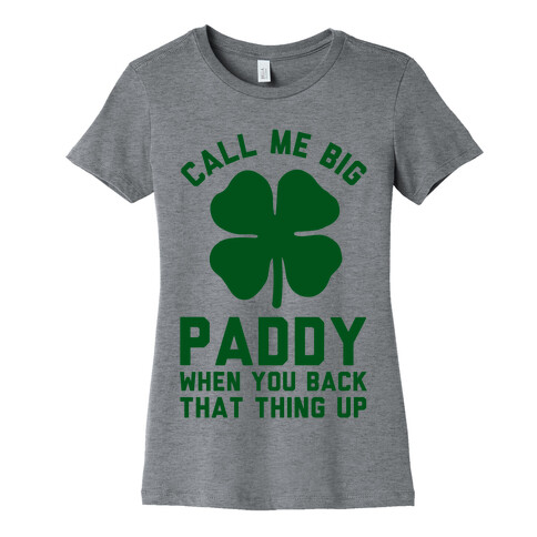 Call Me Big Paddy Womens T-Shirt