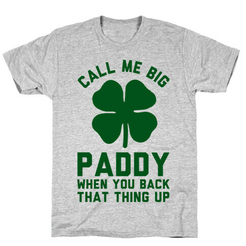 Call Me Big Paddy T-Shirt
