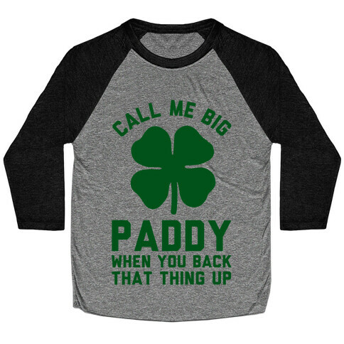 Call Me Big Paddy Baseball Tee