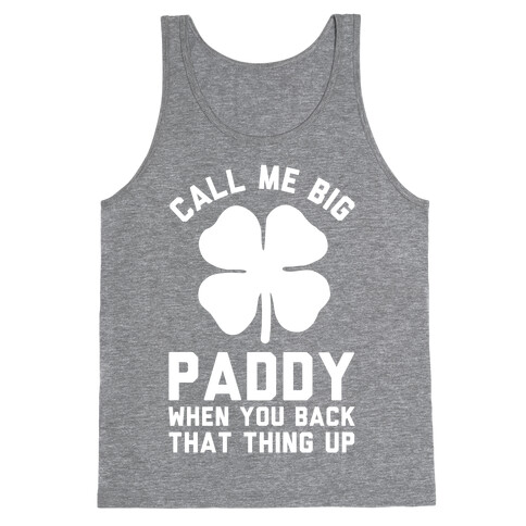 Call Me Big Paddy Tank Top