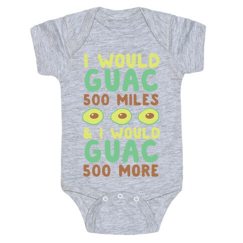 I Would Guac 500 Miles  Baby One-Piece
