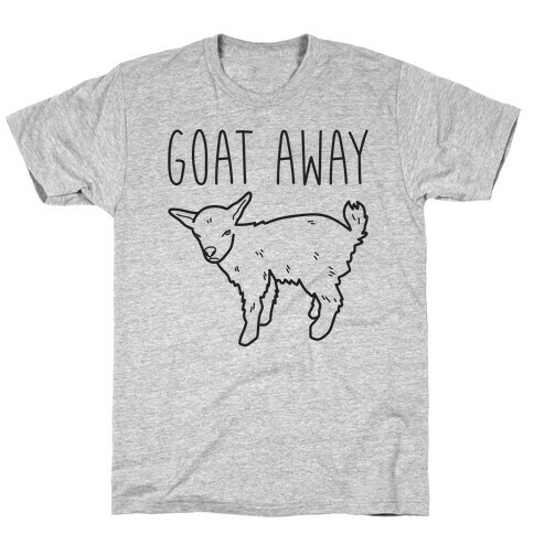 Goat Away T-Shirt