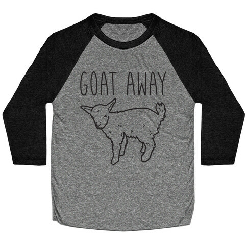 Goat Away Baseball Tee