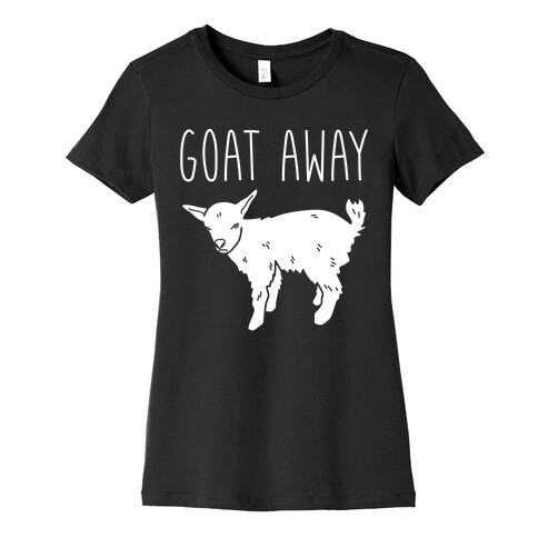 Goat Away Womens T-Shirt