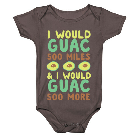 I Would Guac 500 Miles  Baby One-Piece
